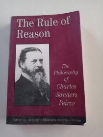 The Rule of Reason The Philosophy of Charles Sanders Peirce（英文原版）