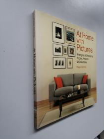 At Home with Pictures: Arranging & Displaying Photos, Artwork & Collections