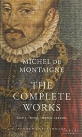 The Complete Works-全集 /Michel De Montaigne Gardners Books
