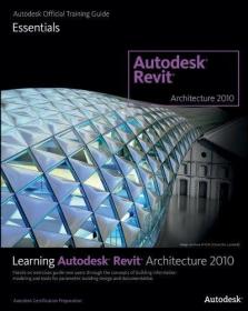 Learning Revit Architecture 2010 (Autodesk Official Training