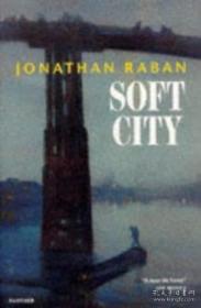 Soft City-软城市 /Jonathan Raban Harvill Pr  1998