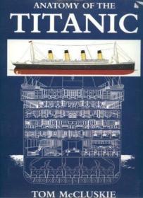 Anatomy of the Titanic-泰坦尼克号的解剖学 /Tom McCluskie ?Ha