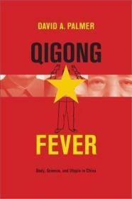 Qigong Fever : Body, Science, and Utopia in China