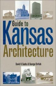 Guide to Kansas Architecture-堪萨斯建筑指南 /David Sachs  Ge