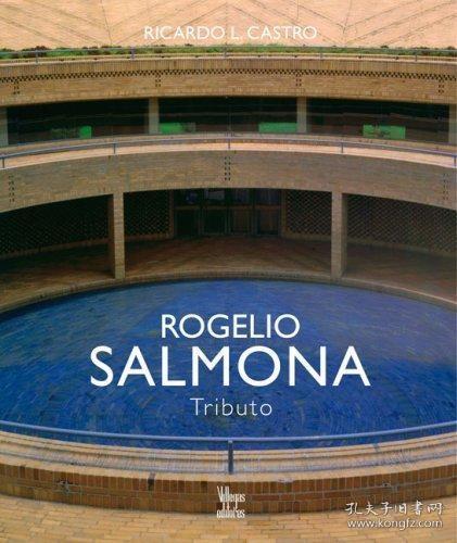 Rogelio Salmona: Tributo-萨尔莫纳：论坛 /Ricardo L. Castro..