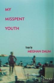 My Misspent Youth-我浪费的青春 /Meghan Daum Grove Press  Ope
