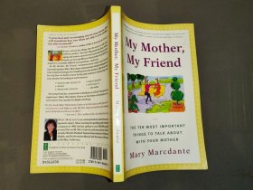 My Mother My Friend : The Ten Most Important Things To Talk