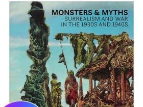 Monsters and Myths 怪物与神话:20世纪30和40年代的超现实主义