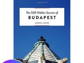 The 500 Hidden Secrets of Budapest 【旅行指南】布達佩斯