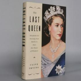The Last Queen: Elizabeth II's Seventy Year Battle to Save the House of Windsor Hardcover – January 5, 2021 by Clive Irving (Author)