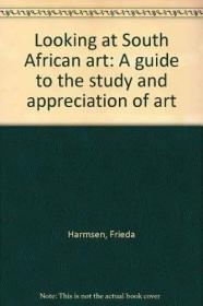 Looking at South African Art: A Guide to the Study and Appre