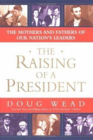 The Raising of a President: The Mothers and Fathers of Our N
