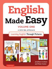 英语很容易卷一:一个新的英语方法:学习英语通过图片(免费的在线音频)English Made Easy Volume One: A New ESL Approach: Learning English Through Pictures (Free Online Audio)