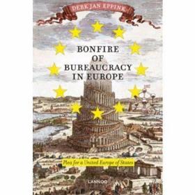 Bonfire of Bureaucracy in Europe Plea for a United Europe of