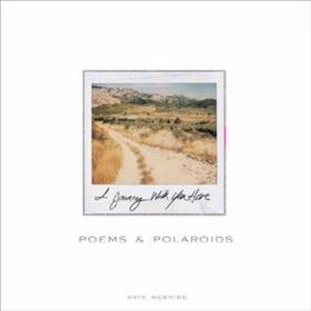 Poems and Polaroids I Journey with You Here /Kate McBride Al