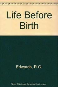 Life Before Birth: Reflections on the Embryo Debate /Robert