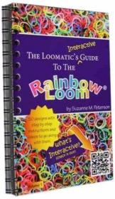 The Loomatics Interactive Guide to the Rainbow Loom-彩虹织机