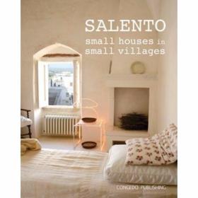Salento Small Houses in Small Villages /Edited by Congedo Pu