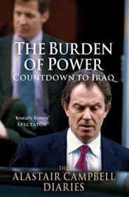The Burden of Power: Countdown to Iraq; The Alastair Campbel