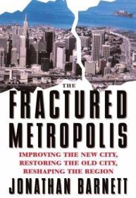 The Fractured Metropolis: Improving the New City  /Barnett