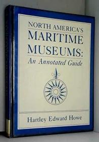 North Americas Maritime Museums: An Annotated Guide-北美海洋