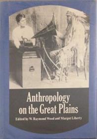 Anthropology On The Great Plains /W. Raymond Wood; Margot Li