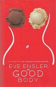 Good Body  The /Ensler  Eve Villard