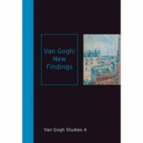 Van Gogh: New Findings Van Gogh Studies 4 /Gabriel P. Weisbe