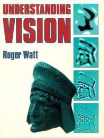 Understanding Vision /R. J. Watt Academic Press Inc