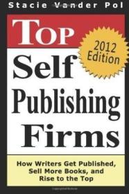 Top Self Publishing Firms: How Writers Get Published Sell Mo