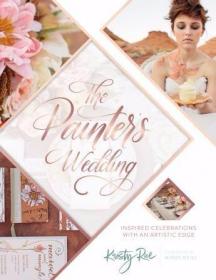 The Painter's Wedding: Inspired Celebrations with an Artisti