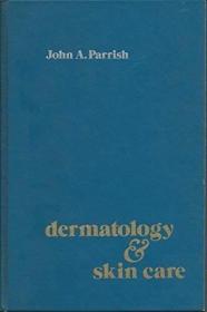 Dermatology and Skin Care /Parrish. J A McGraw-Hill Inc.