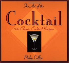 The Art of the Cocktail: 100 Classic Cocktail Recipes-鸡尾酒