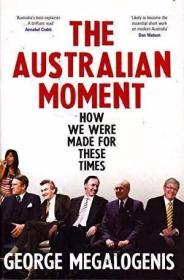 The Australian Moment: How We Were Made for These Times /Geo