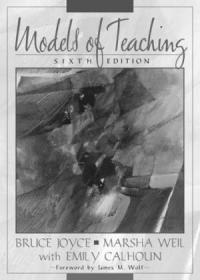 Models Of Teaching (6th Edition) /Bruce R. Joyce; Marsha Wei