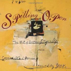Spilling Open: The Art of Becoming Yourself /Sabrina Ward Ha