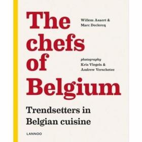 The Chefs of Belgium Trendsetters in Belgian Cuisine /Willia