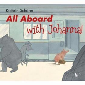 All Aboard with Johanna! /Kathrin Sch?rer Officina Libraria