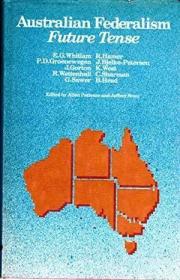 Australian Federalism Future Tense /Patience  Allan (... Oxf