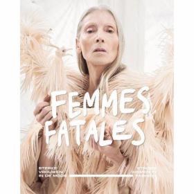 Femmes Fatales Strong Women in Fashion /Madelief Hohé  Geor
