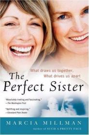 The Perfect Sister: What Draws Us Together  What Drives Us A