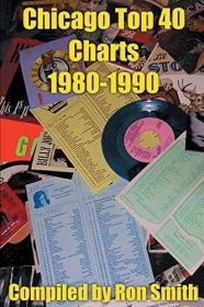 Chicago Top 40 Charts 1980-1980年芝加哥排行榜40强 /Ronald P.