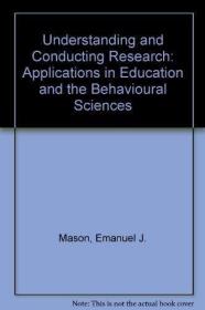 Understanding and Conducting Research: Applications in Educa