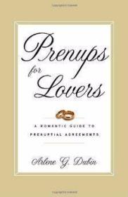 Prenups for Lovers: A Romantic Guide to Prenuptial Agreement