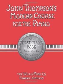 John Thompson's Modern Course for Piano: The First Grade Boo