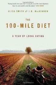 The 100-Mile Diet: A Year of Local Eating-百里饮食：一年的本