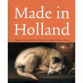 Made in Holland Highlights from the Collection of Eijk and R