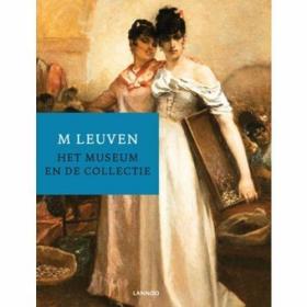 M Leuven The museum and its collection /不详 Editions Lannoo