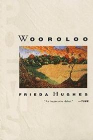 Wooroloo: Poems /Frieda Hughes Harper Perennial 1999