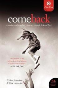 Come Back: a Mother and Daughter's Journey Through Hell and